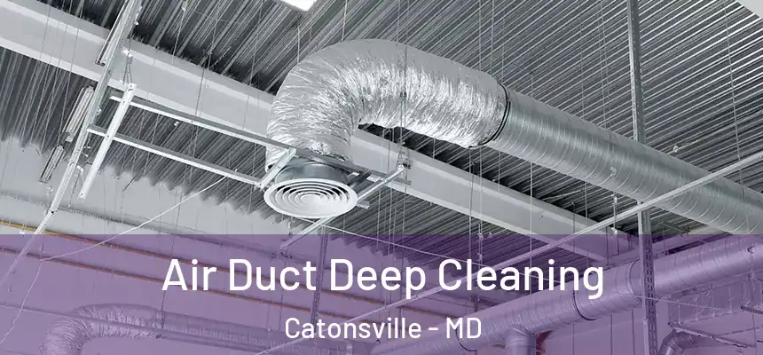 Air Duct Deep Cleaning Catonsville - MD