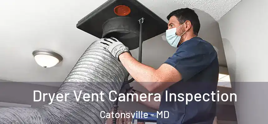  Dryer Vent Camera Inspection Catonsville - MD