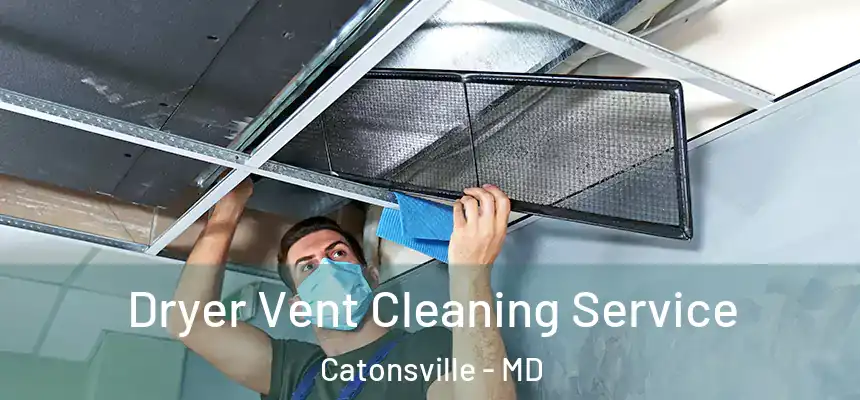  Dryer Vent Cleaning Service Catonsville - MD