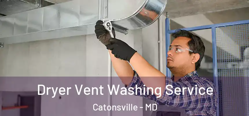  Dryer Vent Washing Service Catonsville - MD