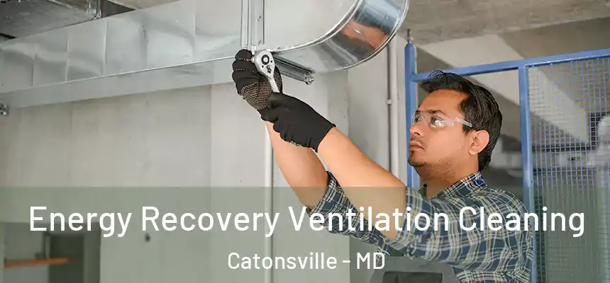  Energy Recovery Ventilation Cleaning Catonsville - MD