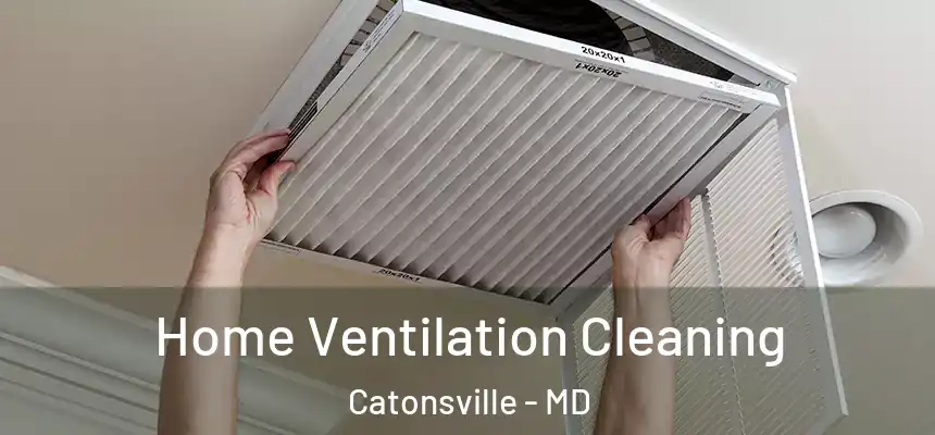  Home Ventilation Cleaning Catonsville - MD