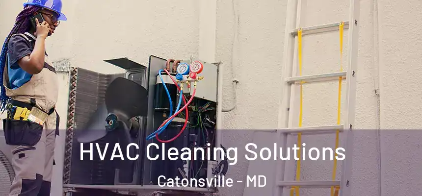  HVAC Cleaning Solutions Catonsville - MD