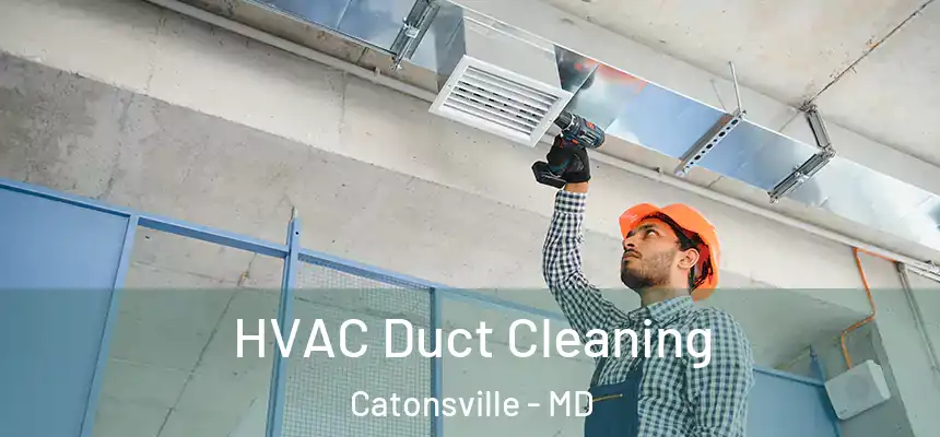 HVAC Duct Cleaning Catonsville - MD