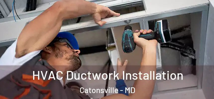  HVAC Ductwork Installation Catonsville - MD