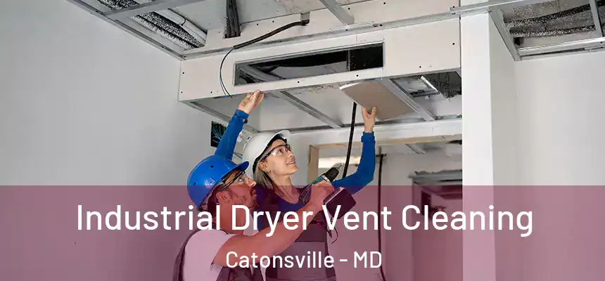  Industrial Dryer Vent Cleaning Catonsville - MD