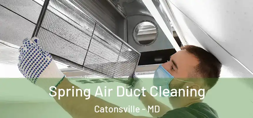 Spring Air Duct Cleaning Catonsville - MD